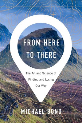 From Here to There: The Art and Science of Finding and Losing Our Way foto