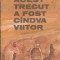 Acest trecut a fost candva viitor