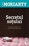 Cumpara ieftin Secretul so&Aring;&pound;ului - Liane Moriarty, Trei