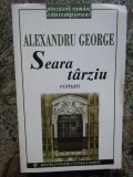 ALEXANDRU GEORGE - SEARA TARZIU