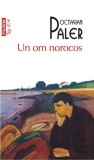 Un om norocos &ndash; Octavian Paler