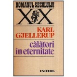 Karl Gjellerup - Calatori in eternitate - 114534