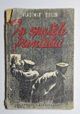 &bdquo;&Icirc;n spatele frontului&rdquo; &ndash; Vladimir Colin, Editura Tineretului 1951, prima ediție