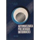 Automatizarea prelucrarii informatiei
