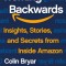 Working Backwards: Insights, Stories, and Secrets from Inside Amazon