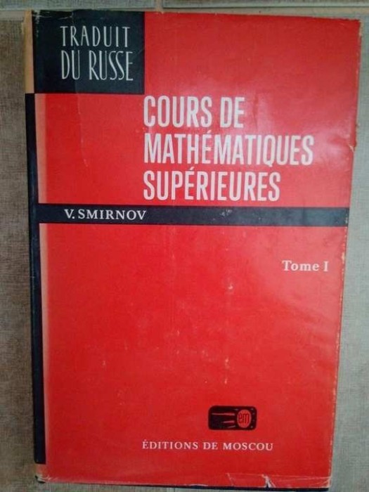 V. Smirnov - Cours de mathematiques superieures (Editia: 1972)
