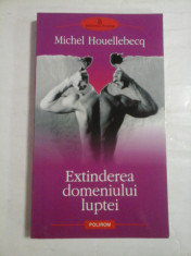 EXTINDEREA DOMENIULUI LUPTEI (roman) - Michel HOUELLEBECQ foto