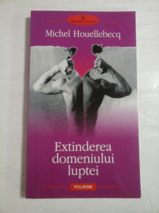 EXTINDEREA DOMENIULUI LUPTEI (roman) - Michel HOUELLEBECQ