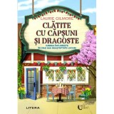 Clatite cu capsuni si dragoste - Laurie Gilmore, editia 2025
