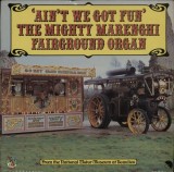 disc vinil - The Mighty Marenghi Fairground Organ* &ndash; Ain&#039;t We Got Fun -
