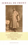 Jurnal de front. Note zilnice din Primul Război Mondial ale preotului militar Gheorghe C. Crețu (1916-1918) - Editura LibHumanitas