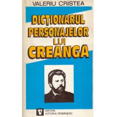 Valeriu Cristea - Dictionarul personajelor lui Creanga. Volumul I. foto
