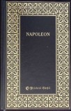Napoleon - Omul Mai Puțin Cunoscut, Docteur Cabanes, Ed. Prietenii Cărții, 2002, Hardcover, Istorie