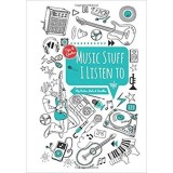 Music Stuff I Listen To!: My Notes, Lists &amp; Doodles (Notes &amp; Doodles)