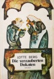 Cumpara ieftin Die verzauberten dukaten - Lotte Berg, Ilustratii Helga Unipan - Carte Povesti Copii