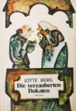 Cumpara ieftin Die verzauberten dukaten (Ilustratii Helga Unipan) - Lotte Berg