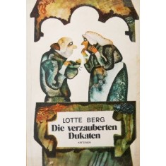 Die verzauberten dukaten (Ilustratii Helga Unipan) - Lotte Berg