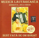 Miron Andreița &amp; Rela Miron - Sunt Fată De Om Bogat, CD