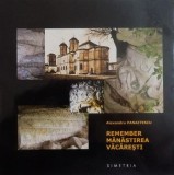 Alexandru Panaitescu - Remember Manastirea Vacaresti (Simetria, 2008) istorie arhitectura arta religie cultura demolari distrugerea manastirii RARA