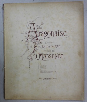 ARAGONAISE , EXTRAITE DU BALLET DU CID , musique de J. MASSENET , CCA. 1900 , PARTITURA foto