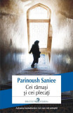 Cei rămași și cei plecați - Paperback brosat - Parinoush Saniee - Polirom, 2019