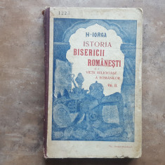 ISTORIA BISERICII ROMANESTI, Vol. 2 - N. IORGA