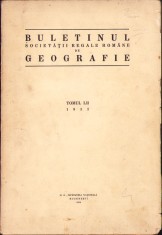 HST C6697N Buletinul Societății Regale Rom&acirc;ne de Geografie tomul LII/1933, 1934