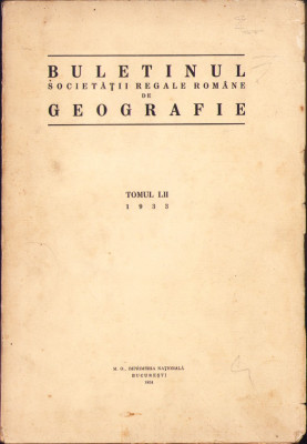 HST C6697N Buletinul Societății Regale Rom&amp;acirc;ne de Geografie tomul LII/1933, 1934 foto