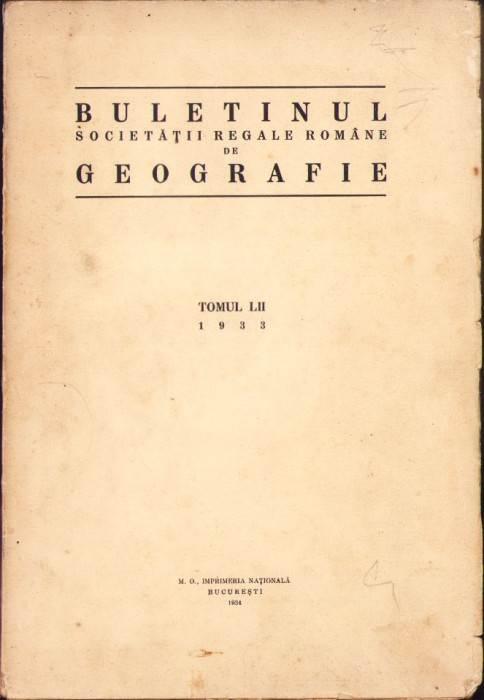 HST C6697N Buletinul Societății Regale Rom&acirc;ne de Geografie tomul LII/1933, 1934