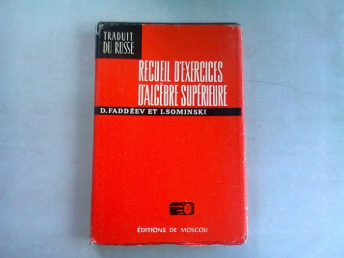 RECUEIL D&#039;EXERCICES D&#039;ALGEBRE SUPERIEURE - D. FADDEEV