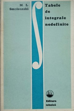 TABELE DE INTEGRALE NEDEFINITE-M.L. SMOLEANSKI-202567 foto
