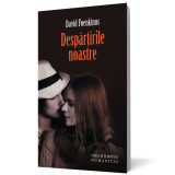 Despartirile noastre