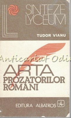 Arta Prozatorilor Romani - Tudor Vianu foto