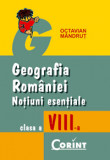 Geografia Rom&acirc;niei. Noțiuni esențiale pentru clasa a VIII-a, Corint