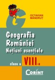 Cumpara ieftin Geografia Rom&acirc;niei. Noțiuni esențiale pentru clasa a VIII-a, Corint