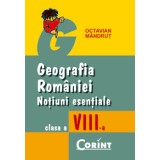 Geografia Rom&acirc;niei. Noțiuni esențiale pentru clasa a VIII-a