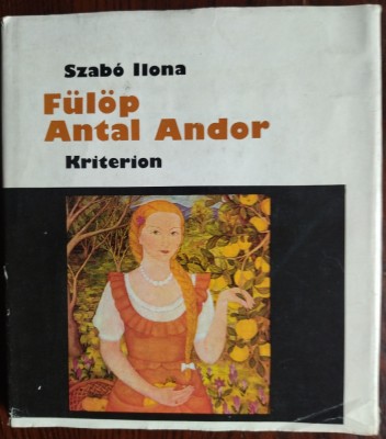 ALBUM LIMBA MAGHIARA: FULOP ANTAL ANDOR (E. SZABO ILONA 1979)[EDITURA KRITERION] foto