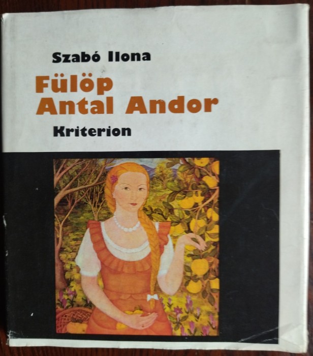ALBUM LIMBA MAGHIARA: FULOP ANTAL ANDOR (E. SZABO ILONA 1979)[EDITURA KRITERION]