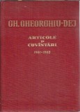 Cumpara ieftin Articole si cuvantari (iunie 1961-decembrie 1962) - Gheorghe Gheorghiu Dej