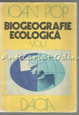 Biogeografie Ecologica I - Ioan Pop foto