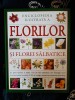 Enciclopedia Ilustrata Florilor &amp; Florei Salbatice Mick Lavelle - Aquila&#039;93, 256 pagini - Stare Buna