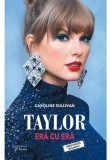 Taylor: era cu era - Caroline Sullivan - ForYou