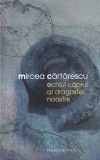 Mircea Cartarescu - Ochiul caprui al dragostei noastre
