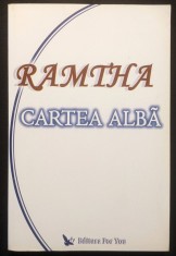 CARTEA ALBA Invataturile lui RAMTHA 308 pag Divinitate, Reincarnare, Spiritualitate Hindusa, Deschiderea mintii... 2006 Edit For You Stare foarte buna