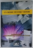 UN MEDIU PENTRU VIITOR , LUCRARI PREZENTATE LA SESIUNEA STIINTIFICA DIN 3 -4 OCT. 2002