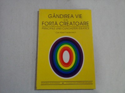 GANDIREA VIE CA FORTA CREATOARE - CARL ALBERT FRIEDENREICH foto