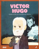 Victor Hugo. Marele scriitor al romantismului francez. Seria Micii mei Eroi (Vol. 50) - Hardcover - *** - Litera mică