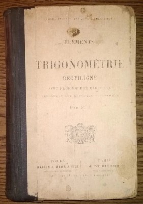 F. J. - Elements de trigonometrie rectiligne - Avec de nombreaux exercises [1920] foto