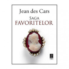 Saga favoritelor - Paperback brosat - Jean des Cars - Trei