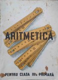 Aritmetica Clasa a III-a, 1942, Editura Casei Scoalelor - Carte Primara, Exercitii si Probleme Matematica